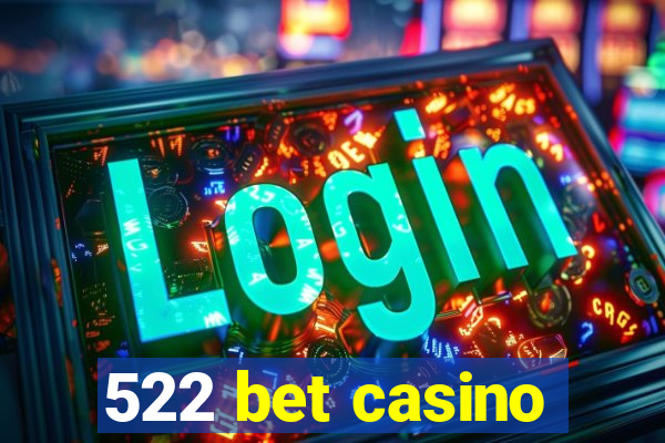 522 bet casino